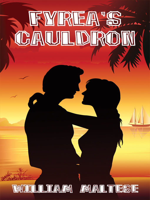 Title details for Fyrea's Cauldron by William Maltese - Available